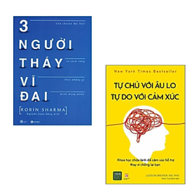 COMBO 2 cuốn sách Tư duy, kĩ năng sống - Ba Người Thầy Vĩ Đại (Tái Bản) + Tự Chủ Với Âu Lo, Tự Do Với Cảm Xúc