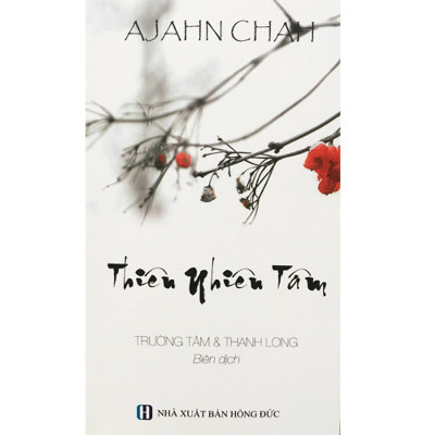 Sách - Quy Luật Của Nhân Sinh + Đời Sống Con Người Và Xã Hội Hôm Nay + Phật Tại Tâm + Thân Và Tâm + Thiên Nhiên Tâm - Thiền Sư Ajahn Chah - Chính Thông Book