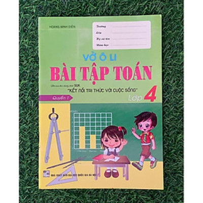 Vở Ô Li Bài Tập Toán Lớp 4 - Quyển 1 (Bộ Sách Kết Nối Tri Thức Với Cuộc Sống) (HA-MK)