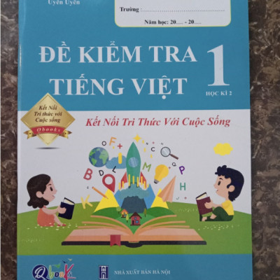 Sách - Đề Kiểm Tra Tiếng Việt 1 - Kết Nối Tri Thức Với Cuộc Sống - Học Kì 2 (1 cuốn)