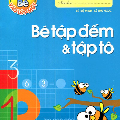Tủ Sách Cho Bé Vào Lớp 1 - Bé Tập Đếm Và Tập Tô