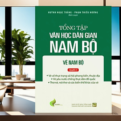 Tổng Tập Văn Học Dân Gian Nam Bộ - Tập 3: Vè Nam Bộ - Quyển 3 - TH290
