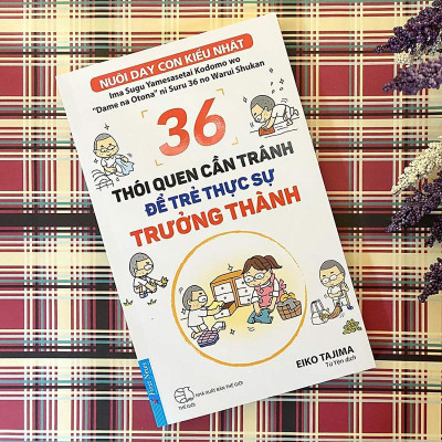 Sách - 36 Thói Quen Cần Tránh Để Trẻ Thực Sự Trưởng Thành - Nuôi Dạy Con Kiểu Nhật