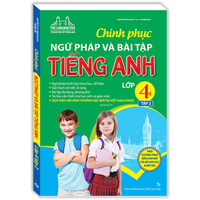 Sách - The Langmaster - Chinh Phục Ngữ Pháp Và Bài Tập Tiếng Anh Lớp 4 - Tập 2 - Minh Thắng