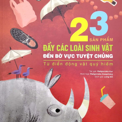 Từ Điển Động Vật Quý Hiếm - 23 Sản Phẩm Đẩy Các Loài Sinh Vật Đến Bờ Vực Tuyệt Chủng
