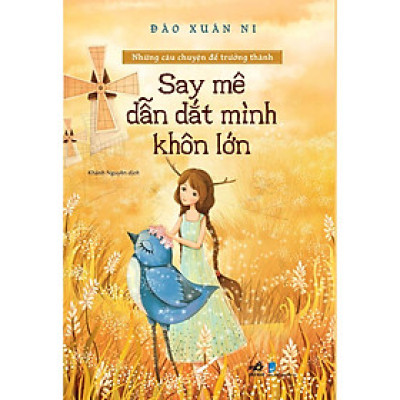 Bộ Những câu chuyện để trưởng thành - Say mê dẫn dắt mình khôn lớn - Bản Quyền