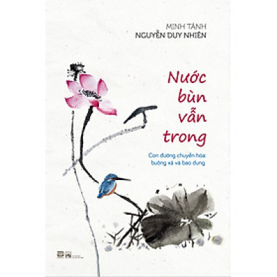 NƯỚC BÙN VẪN TRONG – Minh Tánh Nguyễn Duy Nhiên – Phan Book
