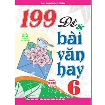 Sách - 199 đề và bài văn hay 6 (dùng chung cho các bộ sgk hiện hành)