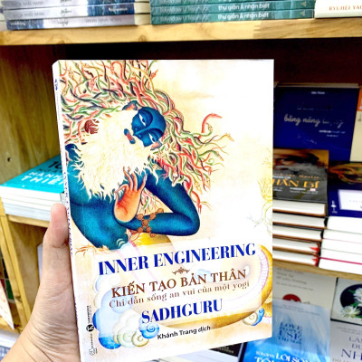 Inner Engineering - Kiến Tạo Bản Thân: Chỉ Dẫn Sống An Vui Của Một Yogi