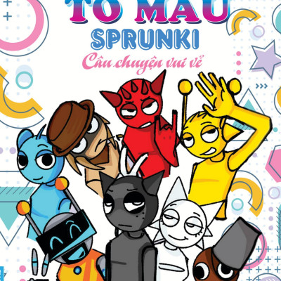 Sách - Bé Tô Màu - Sprunki - Câu Chuyện Vui Vẻ