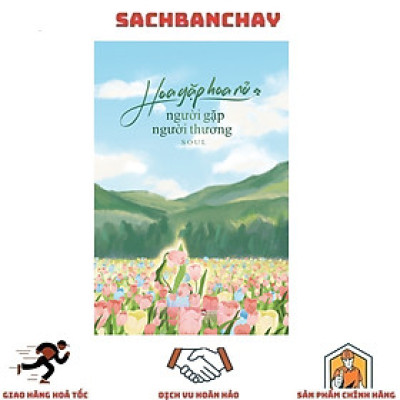 Hoa Gặp Hoa Nở, Người Gặp Người Thương