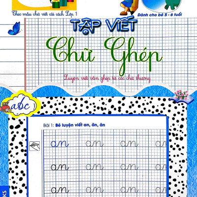 Chuẩn Bị Cho Bé Vào Lớp 1 - Dành Cho Bé 5-6 Tuổi - Chữ Ghép