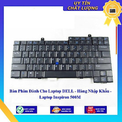 Bàn Phím dùng cho Laptop DELL - Laptop Inspiron 500M  - Hàng Nhập Khẩu New Seal