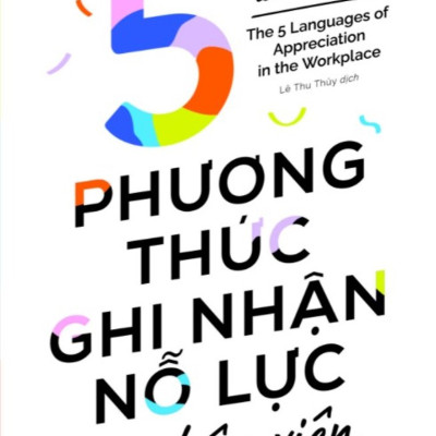 Sách 5 Phương Thức Ghi Nhận Nỗ Lực Của Nhân Viên