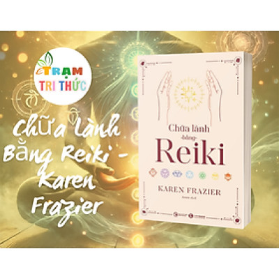 Sách - Chữa Lành Bằng Reiki - Karen Frazier - Thái Hà