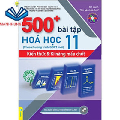Sách - 500+ Bài Tập Hóa Học 11: Kiến thức và Kĩ năng mấu chốt - Theo chương trình GDPT mới.