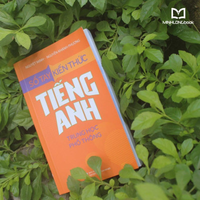 Sổ Tay Kiến Thức Tiếng Anh Trung Học Phổ Thông ( TB ) - Bản Quyền