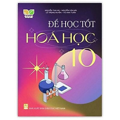 Sách - Để học tốt Hóa học 10 (Kết nối tri thức với cuộc sống) - GD