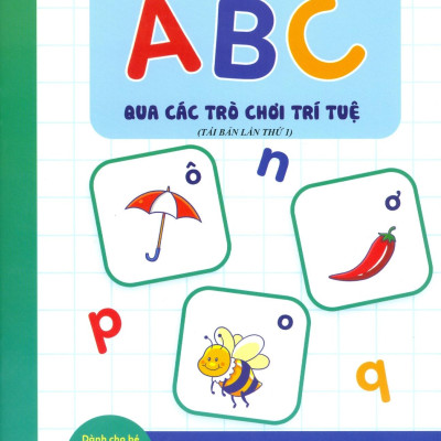 Vở Nhận Biết Và Tập Viết ABC Qua Các Trò Chơi Trí Tuệ - Tập 3