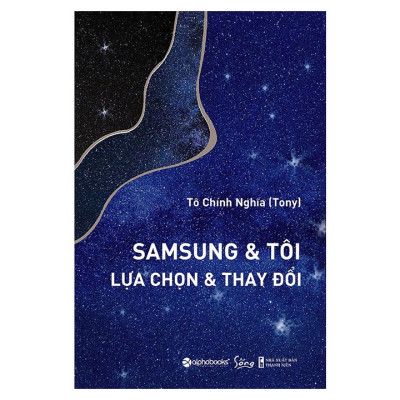 Combo Sách Hay: Những Năm Tháng Của Tôi Ở General Motors + Sam Sung & Tôi - Lựa Chọn & Thay Đổi