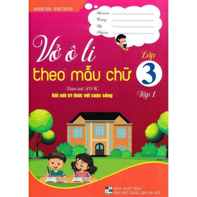 sách - vở ô li theo mẫu chữ lớp 3 - tập 1 (bám sát sách giáo khoa kết nối tri thức với cuộc sống) (HA-MK)