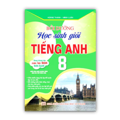 Sách - Bồi dưỡng học sinh giỏi tiếng anh 8 (dùng chung cho các bộ sgk hiện hành) (HA)
