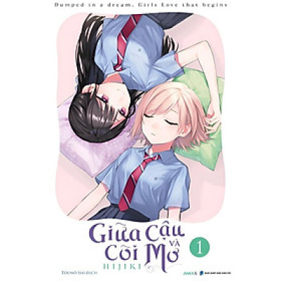 Giữa cậu và cõi mơ - Tập 1 - Amak
