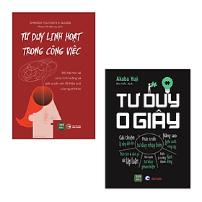 Combo 2 Cuốn Sách Tư Duy Sáng Tạo Trong Công Việc-Tư Duy Linh Hoạt Trong Công Việc+Tư Duy 0 Giây