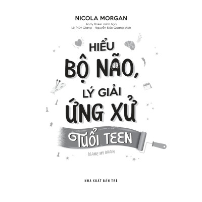 Hiểu Bộ Não, Lý Giải Ứng Xử Tuổi Teen - Bản Quyền