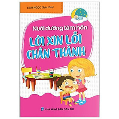Nuôi Dưỡng Tâm Hồn : Lời Xin Lỗi Chân Thành