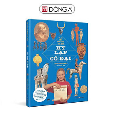 Sách - Các Nền Văn Minh Thế Giới - Hy Lạp Cổ Đại - Đông A