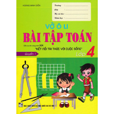 Vở Ô Li Bài Tập Toán Lớp 4 - Quyển 1 (Bộ Sách Kết Nối Tri Thức Với Cuộc Sống) (HA-MK)