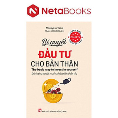 Những Điều Công Ty Không Dạy Bạn - Bí Quyết Đầu Tư Cho Bản Thân - Dành Cho Người Muốn Phát Triển Thần Tốc