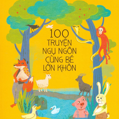 100 Truyện Ngụ Ngôn Cùng Bé Lớn Khôn