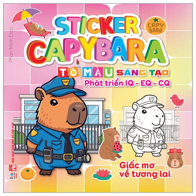 Sách - Sticker Capybara - Tô Màu Sáng Tạo Phát Triển IQ-EQ-CQ - Giấc Mơ Về Tương Lai