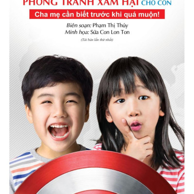 Cẩm Nang Phòng Tránh Xâm Hại Cho Con (Tái Bản 2018) - trẻ em chính là người bảo vệ mình tốt nhất