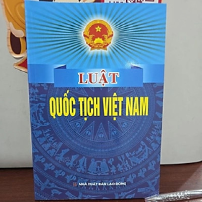 Sách - Luật quốc tịch Việt Nam - Nhiều tác giả - NXB Lao động