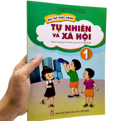 Bài Tập Thực Hành Tự Nhiên Và Xã Hội Lớp 1 (Theo Chương Trình Giáo Dục Phổ Thông 2018)