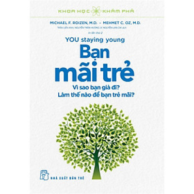 Sách Khoa Học Khám Phá - You Stay Young - Bạn Mãi Trẻ