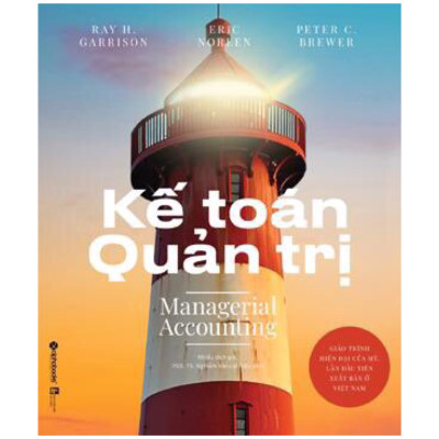 Sách Dành Cho Nhà Lãnh Đạo Lớn: Kế Toán Quản Trị - (Cuốn Sách Đưa Đến Cách Nhìn Bao Quát Nhất Về Kế Toán Quản Trị)