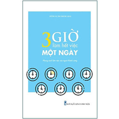 Sách: 3 Giờ Làm Hết Việc Một Ngày - Phong Cách Làm Việc Của Người Thành Công - TSKN