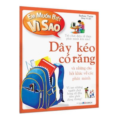 Em Muốn Biết Vì Sao - Dây Kéo Có Răng Và Những Câu Hỏi Khác Về Phát Minh