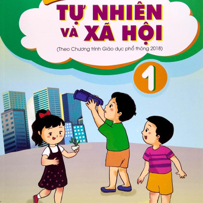 Bài Tập Thực Hành Tự Nhiên Và Xã Hội Lớp 1 (Theo Chương Trình Giáo Dục Phổ Thông 2018)