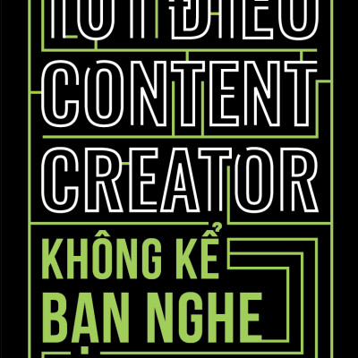 101 Điều Content Creator Không Kể Bạn Nghe