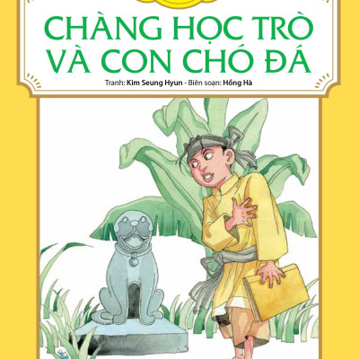 Tranh Truyện Dân Gian Việt Nam: Chàng Học Trò Và Con Chó Đá (Tái Bản 2019)