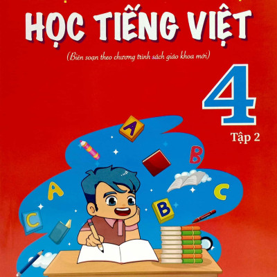 Bài Tập Phát Triển Năng Lực Học Tiếng Việt 4 - Tập 2 (Biên Soạn Theo Chương Trình Sách Giáo Khoa Mới)