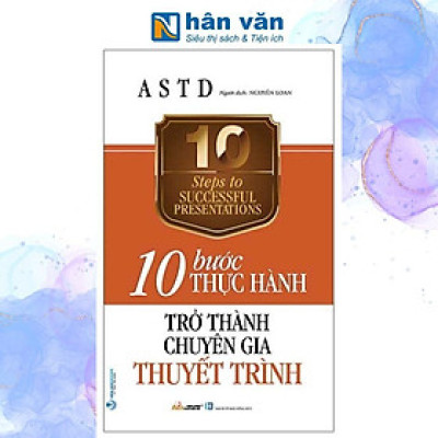 10 Bước Thực Hành - Trở Thành Chuyên Gia Thuyết Trình