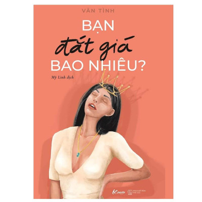 Combo Tuyệt Phẩm Của Tác Giả Văn Tình : Lấy Tình Thâm Mà Đổi Đầu Bạc + Khí Chất Bao Nhiêu, Hạnh Phúc Bấy Nhiêu + Bạn Đắt Giá Bao Nhiêu? + Không Tự Khinh Bỉ Không Tự Phí Hoài / BooksetMK (Bộ Sách Thay Đổi Tư Duy Không Chỉ Dành Cho Phái Đẹp)