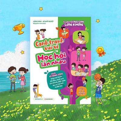 Sách - Tủ Sách Cùng Con Lớn Khôn - Cạnh Tranh Vui Vẻ Học Hỏi Lẫn Nhau