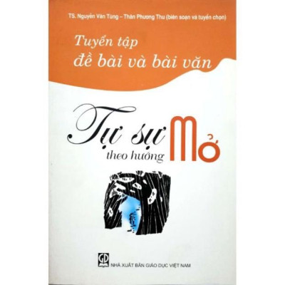 Sách - Tuyển tập đề bài và bài văn tự sự theo hướng mở